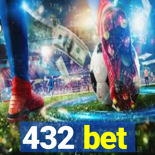 432 bet